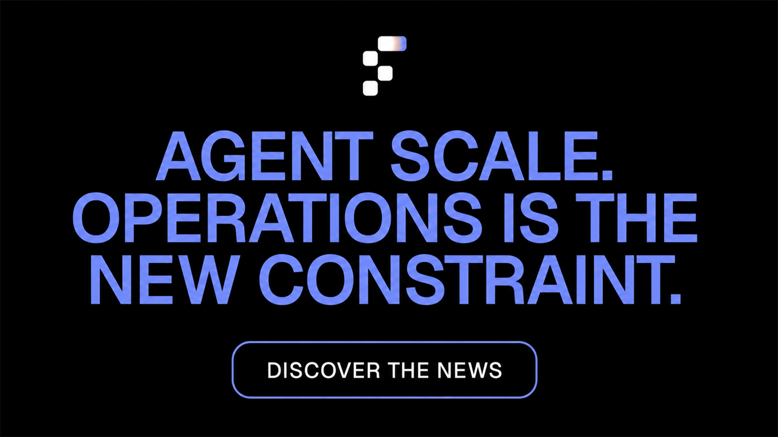 Agents Scale. Operations Become the Constraint.